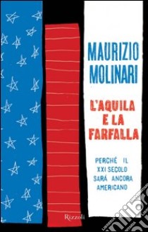 L'aquila e la farfalla. E-book. Formato PDF ebook di Maurizio Molinari