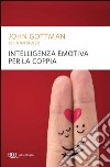 Intelligenza emotiva per la coppia. E-book. Formato PDF ebook