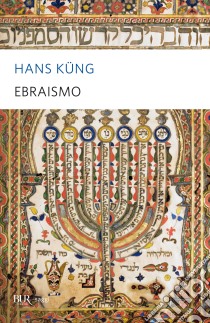 Ebraismo. E-book. Formato EPUB ebook di Hans Küng