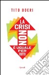 La crisi non è uguale per tutti. E-book. Formato PDF ebook