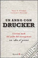 Un anno con Drucker. L'action book del padre del management. Un'idea al giorno. E-book. Formato PDF