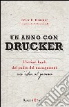 Un anno con Drucker. L'action book del padre del management. Un'idea al giorno. E-book. Formato PDF ebook