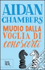 Muoio dalla voglia di conoscerti. E-book. Formato EPUB ebook