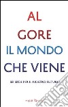 Il mondo che viene. Sei sfide per il nostro futuro. E-book. Formato EPUB ebook