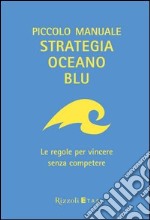 Piccolo manuale Strategia Oceano Blu. E-book. Formato EPUB ebook