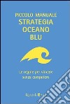 Piccolo manuale Strategia Oceano Blu. E-book. Formato EPUB ebook