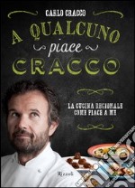 A qualcuno piace Cracco. E-book. Formato PDF ebook