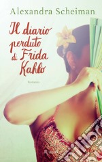 Il diario perduto di Frida Kahlo. E-book. Formato EPUB ebook