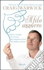 Il filo azzurro. Storie, consigli ed esercizi per imparare l'arte del dialogo celeste. E-book. Formato EPUB ebook