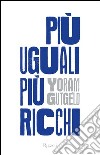 Più uguali, più ricchi. E-book. Formato EPUB ebook