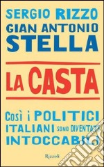 La casta. Così i politici italiani sono diventati intoccabili. E-book. Formato PDF