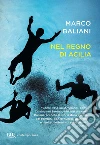 Nel regno di Acilia. E-book. Formato EPUB ebook di Marco Baliani
