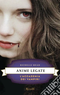 L'Accademia dei Vampiri - 5. Anime legate. E-book. Formato EPUB ebook