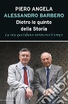 Dietro le quinte della storia. La vita quotidiana attraverso il tempo. E-book. Formato EPUB ebook