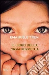 Il libro della gioia perpetua. E-book. Formato PDF ebook di Emanuele Trevi