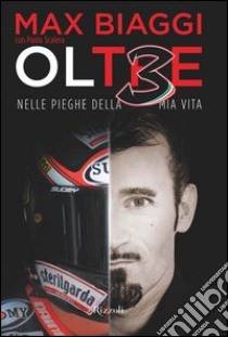 Ol3 Oltre. Nelle pieghe della mia vita. E-book. Formato EPUB ebook di Max Biaggi