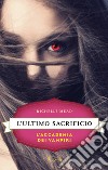 L'Accademia dei Vampiri - 6. L'ultimo sacrificio. E-book. Formato EPUB ebook