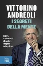 I segreti della mente. Capire, riconoscere, affrontare i segnali della psiche. E-book. Formato EPUB ebook