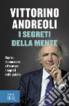 I segreti della mente. Capire, riconoscere, affrontare i segnali della psiche. E-book. Formato EPUB ebook