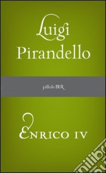 Enrico IV. E-book. Formato PDF ebook di Luigi Pirandello