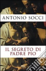 Il segreto di padre Pio. E-book. Formato PDF ebook