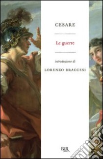 Le guerre. E-book. Formato PDF ebook di Caio Giulio Cesare