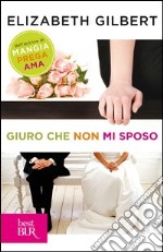 Giuro che non mi sposo. E-book. Formato PDF ebook