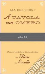 A tavola con Omero. E-book. Formato PDF ebook