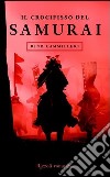 Il crocifisso del samurai. E-book. Formato EPUB ebook