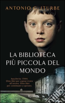 La bibliotecaria di Auschwitz. E-book. Formato EPUB ebook di Antonio G. Iturbe