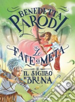 Le fate a metà e il sigillo di Brina. E-book. Formato EPUB ebook