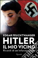 Hitler, il mio vicino. Ricordi di un'infanzia ebrea. E-book. Formato PDF ebook