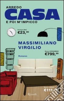 Arredo casa e poi mi impicco. E-book. Formato PDF ebook di Massimiliano Virgilio