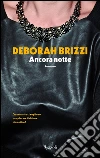 Ancora notte. E-book. Formato EPUB ebook di Deborah Brizzi