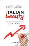 Italian beauty. Il mercato italiano della bellezza tra sogno e innovazione. E-book. Formato PDF ebook