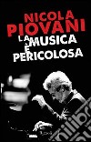 La musica è pericolosa. E-book. Formato PDF ebook