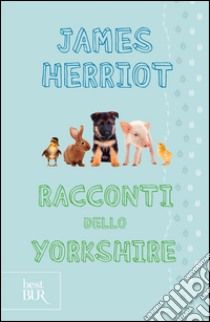 Racconti dello Yorkshire. E-book. Formato EPUB ebook di James Herriot