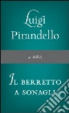 Il berretto a sonagli. E-book. Formato EPUB ebook di Luigi Pirandello