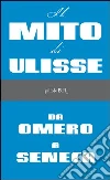 Il mito di Ulisse da Omero a Seneca. E-book. Formato EPUB ebook di AA.VV.