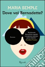 Dove vai Bernadette?. E-book. Formato PDF ebook