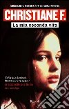 Io, Christiane F. La mia seconda vita. E-book. Formato EPUB ebook di Christiane Vera Felscherinow