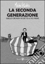 La seconda generazione. Quello che non ho mai detto a mio padre. E-book. Formato PDF ebook