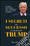 I segreti del successo secondo Donald J. Trump. E-book. Formato EPUB ebook