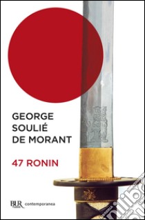 47 ronin. E-book. Formato PDF ebook di George Soulié de Morant