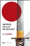 47 ronin. E-book. Formato PDF ebook di George Soulié de Morant