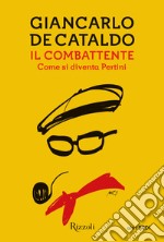 Il combattente. Come si diventa Sandro Pertini. E-book. Formato EPUB ebook