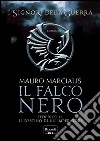 Il falco nero. Federico II, Il destino di un imperatore. I signori della guerra. E-book. Formato EPUB ebook