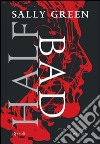 Half bad. E-book. Formato EPUB ebook di Sally Green