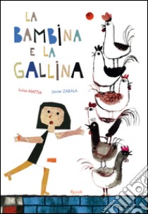 La bambina e la gallina. E-book. Formato PDF ebook di Javier Zabala