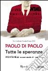 Tutte le speranze. Montanelli raccontato da chi non c'era. E-book. Formato EPUB ebook